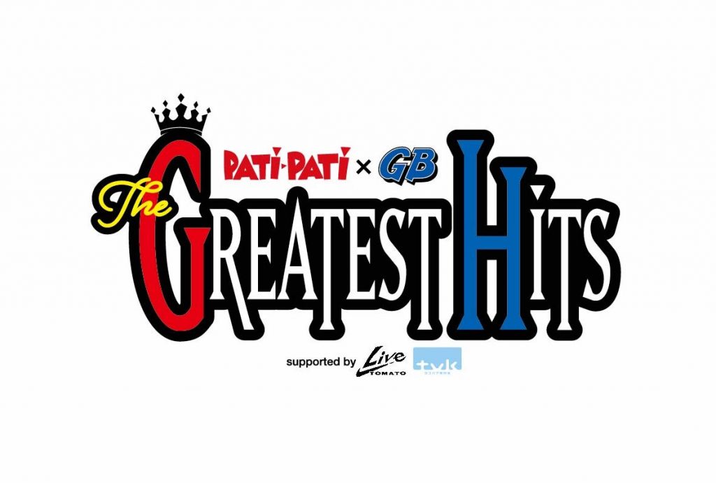 PATi-PATi×GB 『THE GREATEST HITS』 supported by Live TOMATO